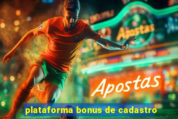 plataforma bonus de cadastro